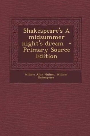 Cover of Shakespeare's a Midsummer Night's Dream - Primary Source Edition