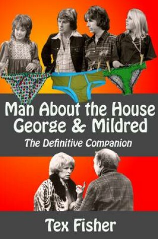 Cover of Man About the House - George and Mildred : The Definitive Companion