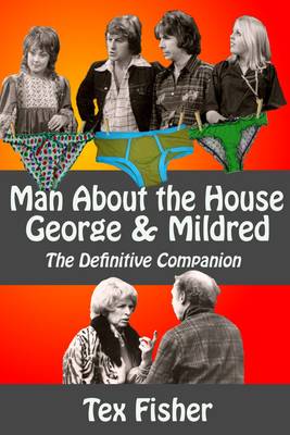 Book cover for Man About the House - George and Mildred : The Definitive Companion