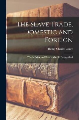 Cover of The Slave Trade, Domestic and Foreign