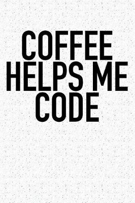 Book cover for Coffee Helps Me Code