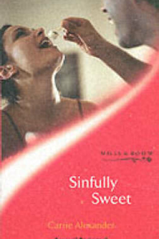 Cover of Sinfully Sweet (Mills & Boon Sensual) (Sex & Candy, Book 2)