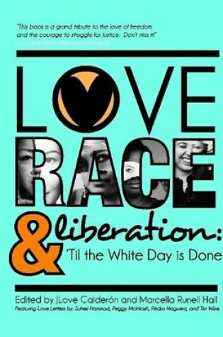 Cover of Love, Race, and Liberation: 'Til The White Day Is Done