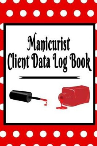 Cover of Manicurist Client Data Log Book