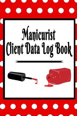 Book cover for Manicurist Client Data Log Book