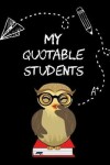 Book cover for My Quotable Students