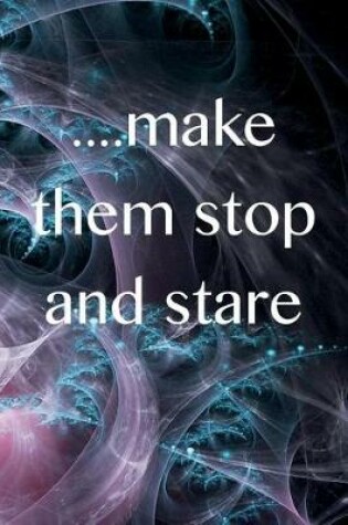 Cover of Make Them Stop and Stare