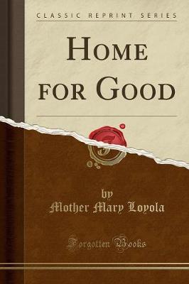 Book cover for Home for Good (Classic Reprint)