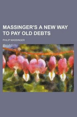 Cover of Massinger's a New Way to Pay Old Debts