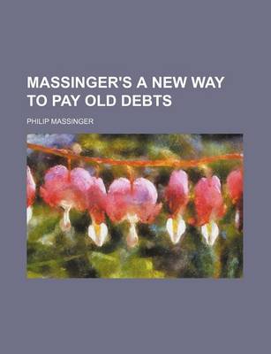 Book cover for Massinger's a New Way to Pay Old Debts