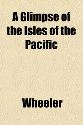 Book cover for A Glimpse of the Isles of the Pacific