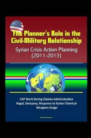 Cover of The Planner's Role in the Civil-Military Relationship