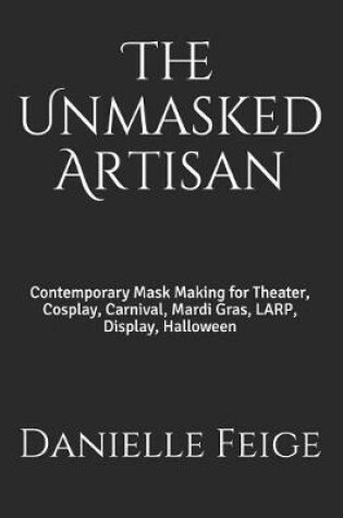 Cover of The Unmasked Artisan