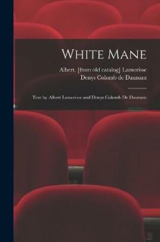 Cover of White Mane; Text by Albert Lamorisse and Denys Colomb De Daunant