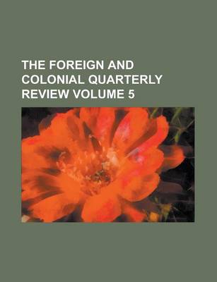 Book cover for The Foreign and Colonial Quarterly Review Volume 5