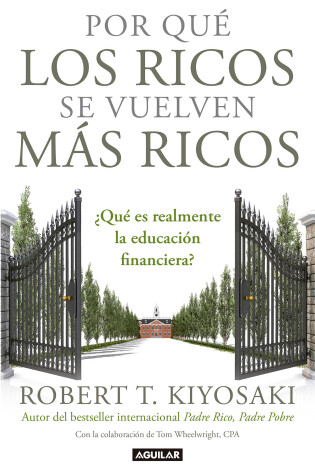 Cover of Por qué los ricos se vuelven más ricos: ¿Qué es realmente la educación financiera?/Why the Rich Are Getting Richer:What Is Financial Education..really?
