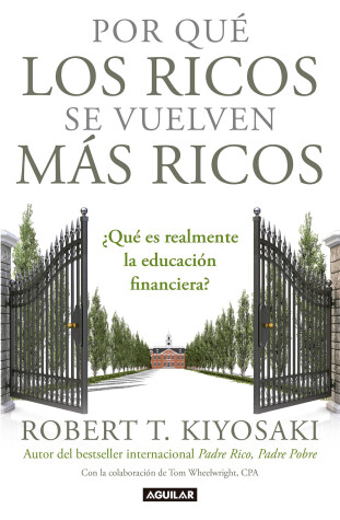 Book cover for Por qué los ricos se vuelven más ricos: ¿Qué es realmente la educación financiera?/Why the Rich Are Getting Richer:What Is Financial Education..really?