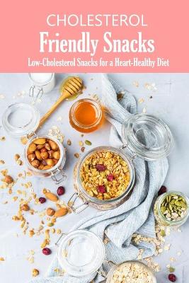 Book cover for Cholesterol Friendly Snacks