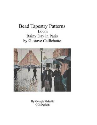 Book cover for Bead Tapestry Patterns Loom Rainy Day in Paris by Gustave Calliebotte