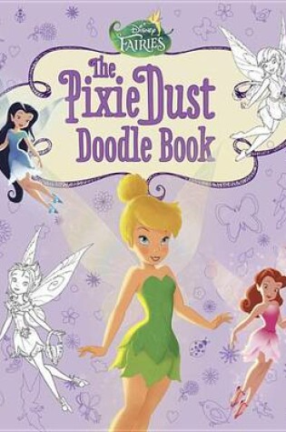 Cover of Disney Fairies: The Pixie Dust Doodle Book