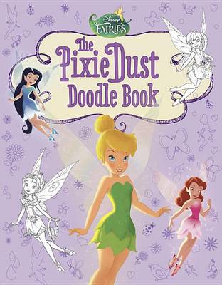 Book cover for Disney Fairies: The Pixie Dust Doodle Book