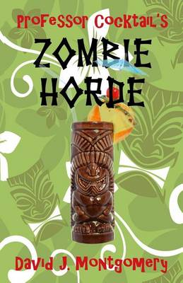 Book cover for Professor Cocktail's Zombie Horde