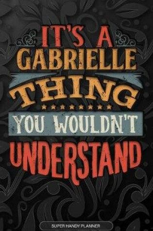 Cover of It's A Gabrielle Thing You Wouldn't Understand