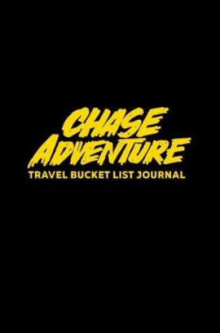 Cover of Chase Adventure Travel Bucket List Journal