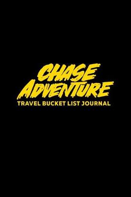 Book cover for Chase Adventure Travel Bucket List Journal