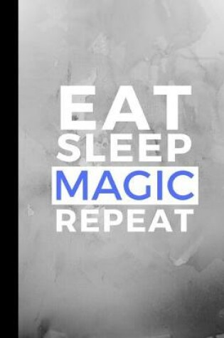 Cover of Eat Sleep Magic Repeat
