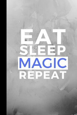 Book cover for Eat Sleep Magic Repeat