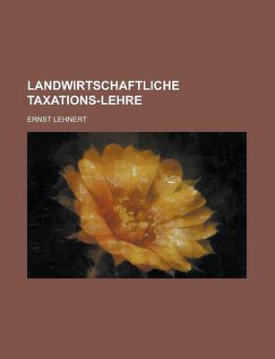 Book cover for Landwirtschaftliche Taxations-Lehre