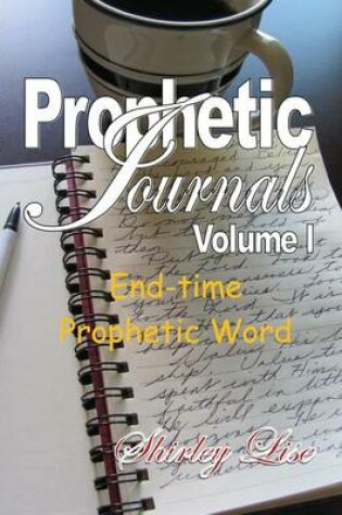 Cover of PROPHETIC JOURNALS Volume l