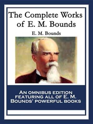 Book cover for The Complete Works of E. M. Bounds
