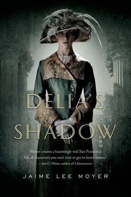 Delia's Shadow by Jaime Lee Moyer