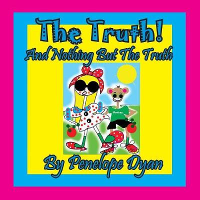 Book cover for The Truth! And Nothing But The Truth