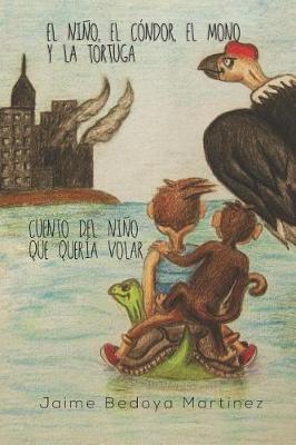 Book cover for El Ni�o, el c�ndor, el mono y la tortuga