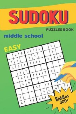 Cover of Easy Sudoku Puzzles Book For Middle School Riddles 300+