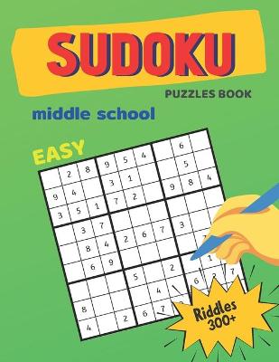 Book cover for Easy Sudoku Puzzles Book For Middle School Riddles 300+