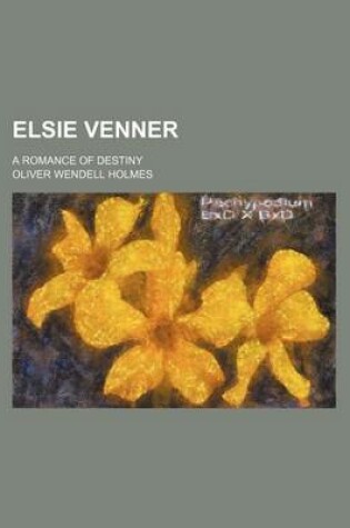 Cover of Elsie Venner (Volume 2); A Romance of Destiny