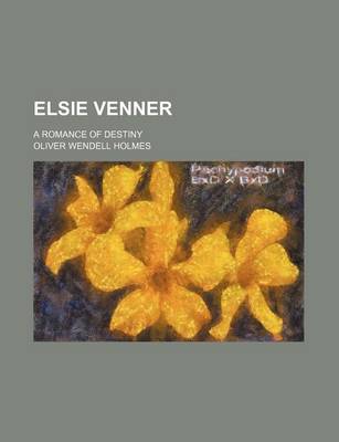 Book cover for Elsie Venner (Volume 2); A Romance of Destiny