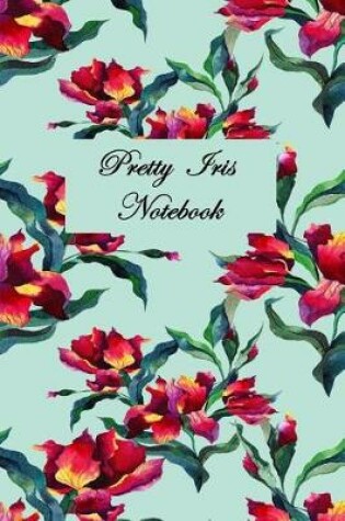 Cover of Pretty Iris Notebook