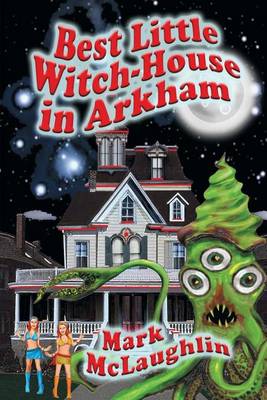 Book cover for Best Little Witch-House in Arkham: Weird Tales Out of Space & Time