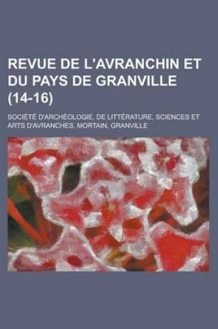 Cover of Revue de L'Avranchin Et Du Pays de Granville (14-16)