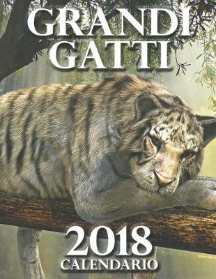 Book cover for Grandi Gatti 2018 Calendario (Edizione Italia)