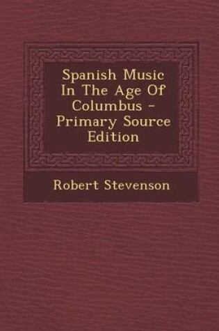 Cover of Spanish Music in the Age of Columbus