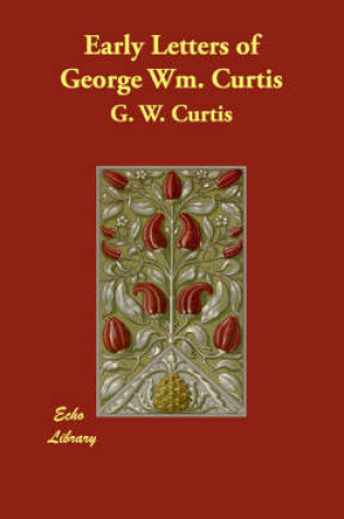 Cover of Early Letters of George Wm. Curtis