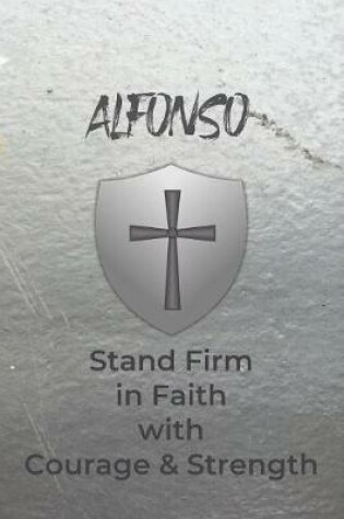 Cover of Alfonso Stand Firm in Faith with Courage & Strength