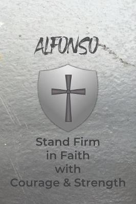 Book cover for Alfonso Stand Firm in Faith with Courage & Strength