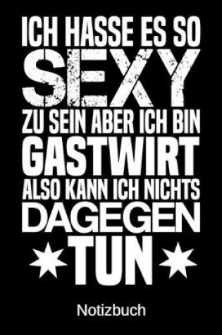 Cover of Ich hasse es so sexy zu sein aber ich bin Gastwirt also kann ich nichts dagegen tun